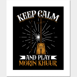 Keep Calm and play Morin Khuur Posters and Art